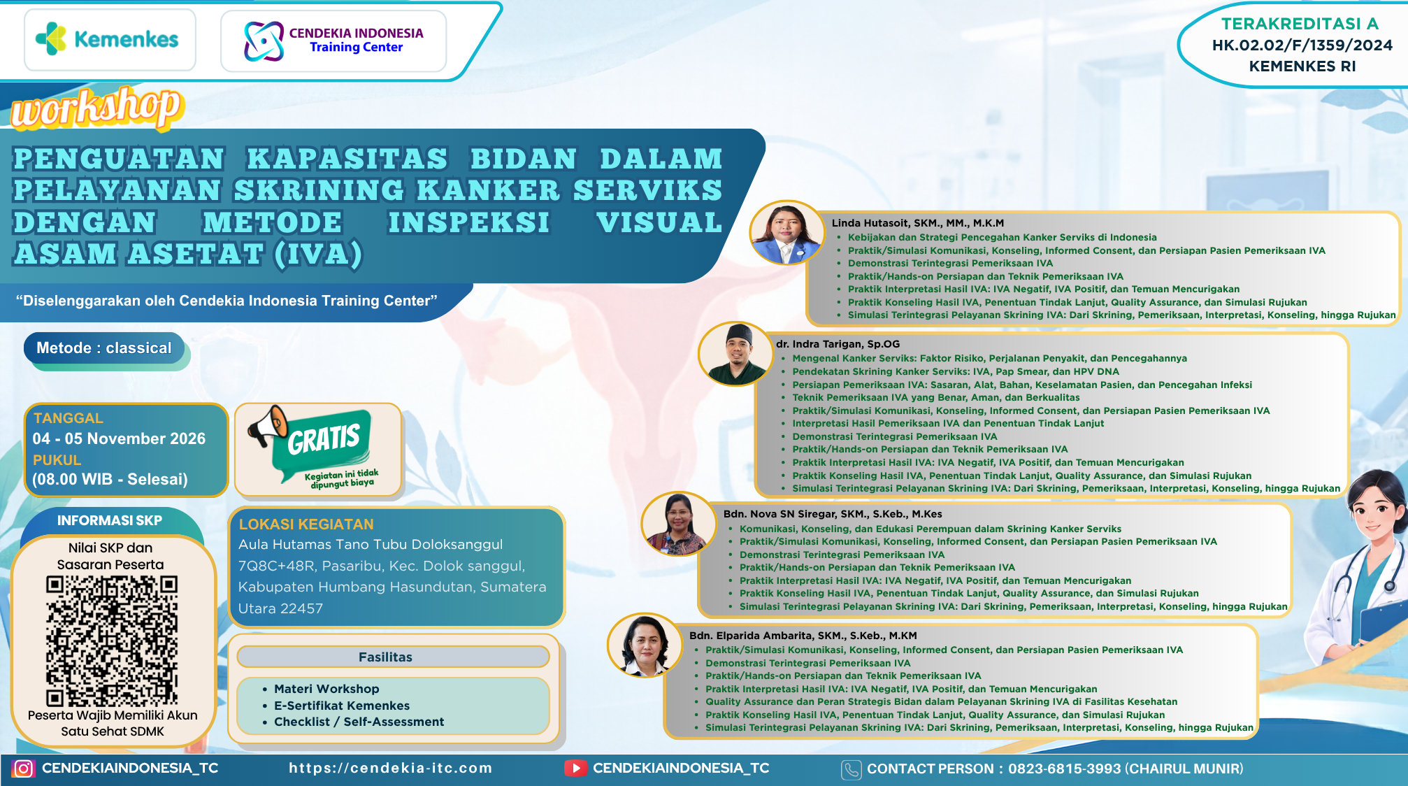 PENGUATAN KAPASITAS BIDAN DALAM PELAYANAN SKRINING KANKER SERVIKS DENGAN METODE INSPEKSI VISUAL ASAM ASETAT (IVA) Angkatan 1